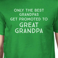 Only the Best Grandpas Get Promoted to Great Grandpa T-Shirt